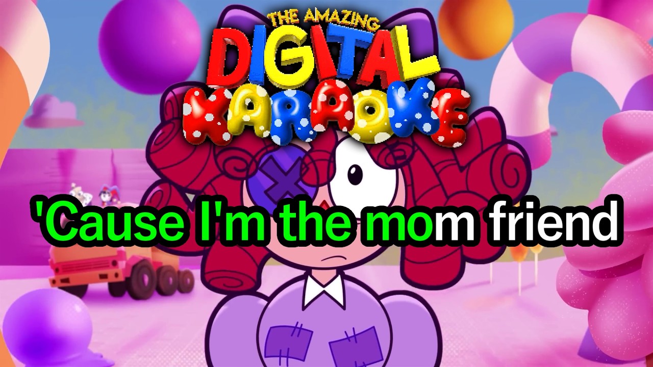 Mom Friend (Karaoke) - The Amazing Digital Circus / KittenSneeze