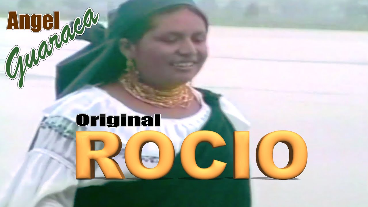 Rocio Video Oficial - Angel Guaraca