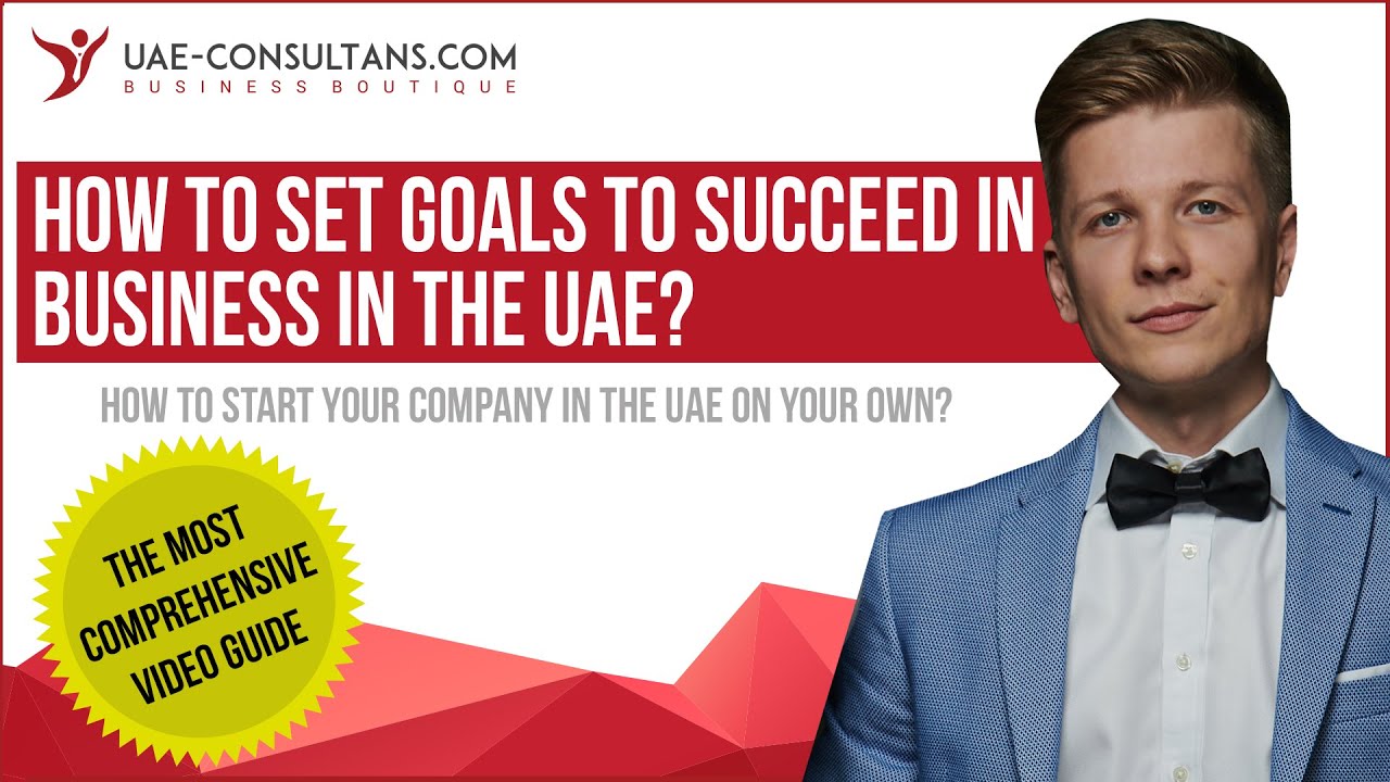 How to set goals to succeed in business in the UAE