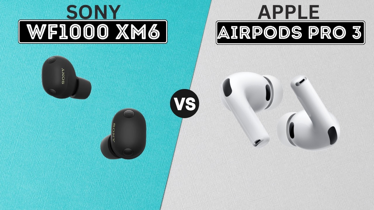 Apple Airpods Pro 3 vs Sony WF-1000XM6