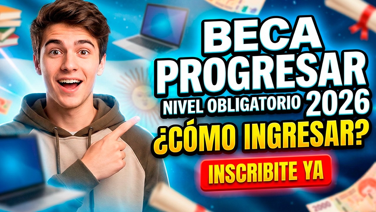Como inscribirse en las Becas Progresar 2026 Paso a Paso | Nivel Obligatorio Argentina