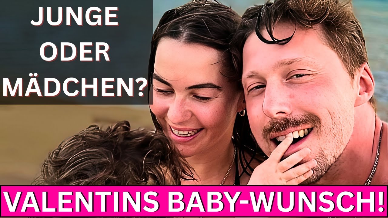 Junge oder Mädchen? Valentins ehrliches Geständnis zur Baby-Frage