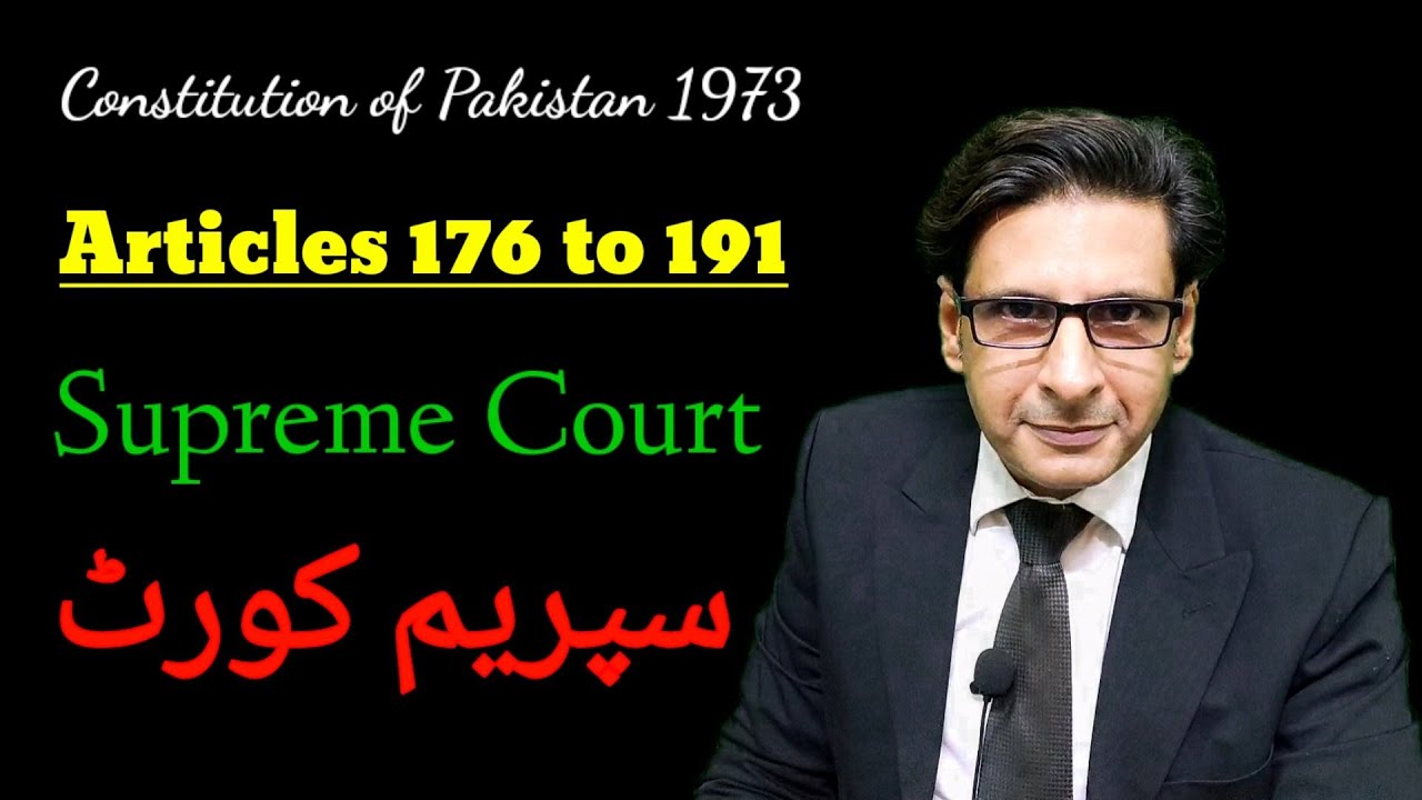 supreme court of pakistan | article 176 to 191 constitution of pakistan 1973