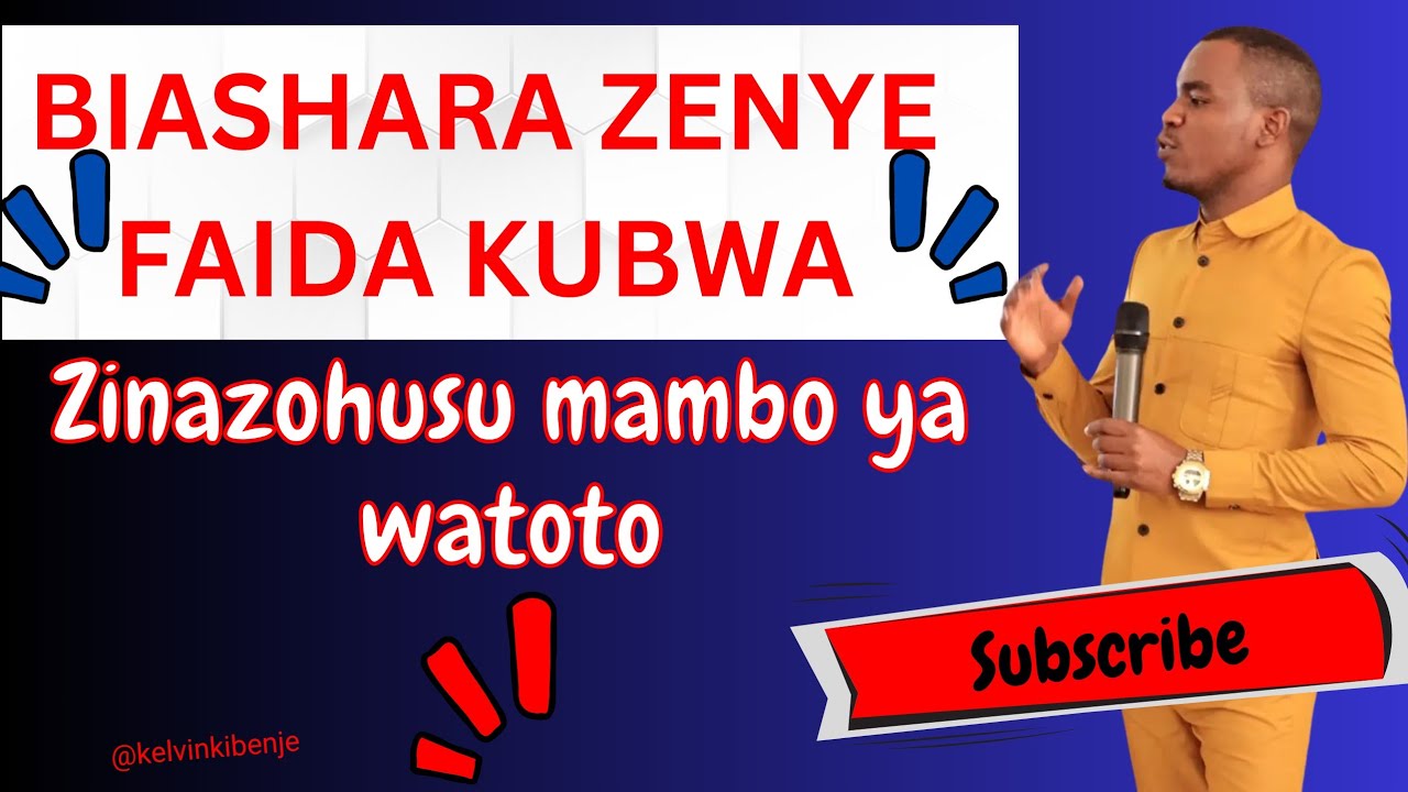 BIASHARA ZENYE FAIDA KUBWA ZINAZOLENGA Mahitaji YA WATOTO