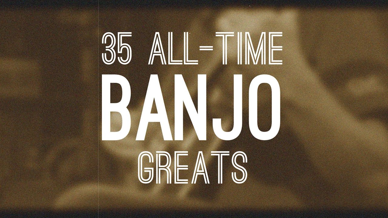 35 of the Best Banjo Players