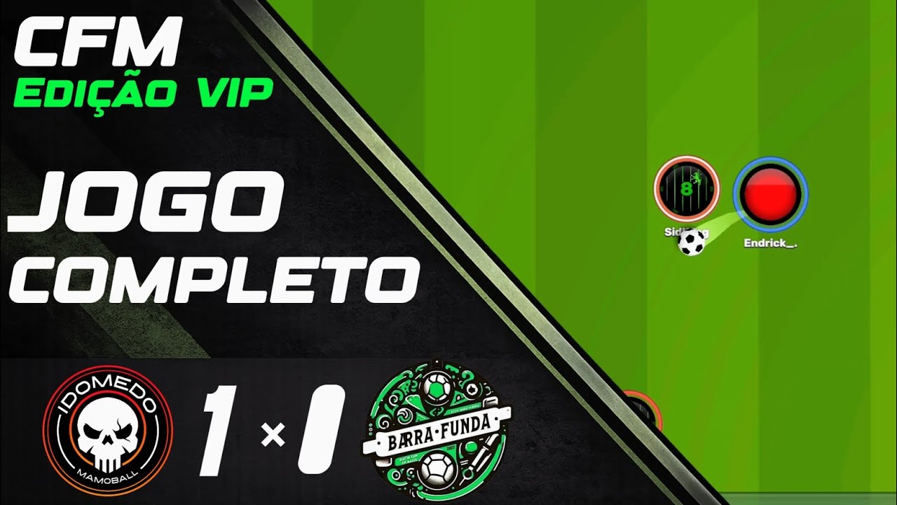 JOGAÇO IDOMEDO 1 X 0 BARRA FUNDA | EDIÇÃO VIP - CFM | JOGO COMPLETO (Mamoball)