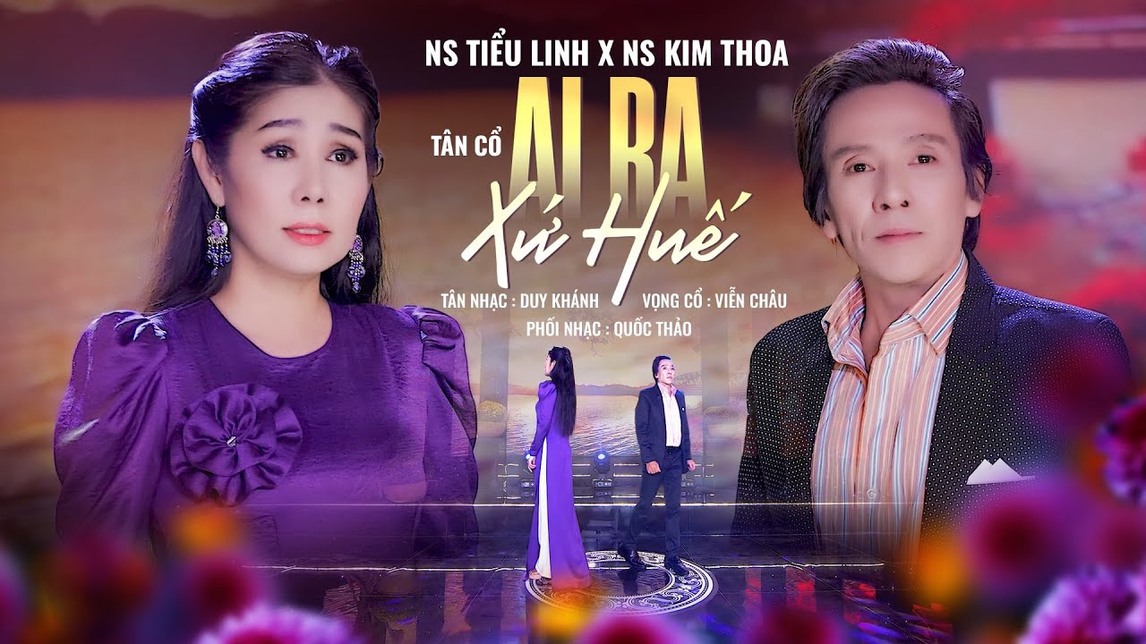 AI RA XỨ HUẾ | NS Tiểu Linh - NS Kim Thoa | OFFICIAL MV
