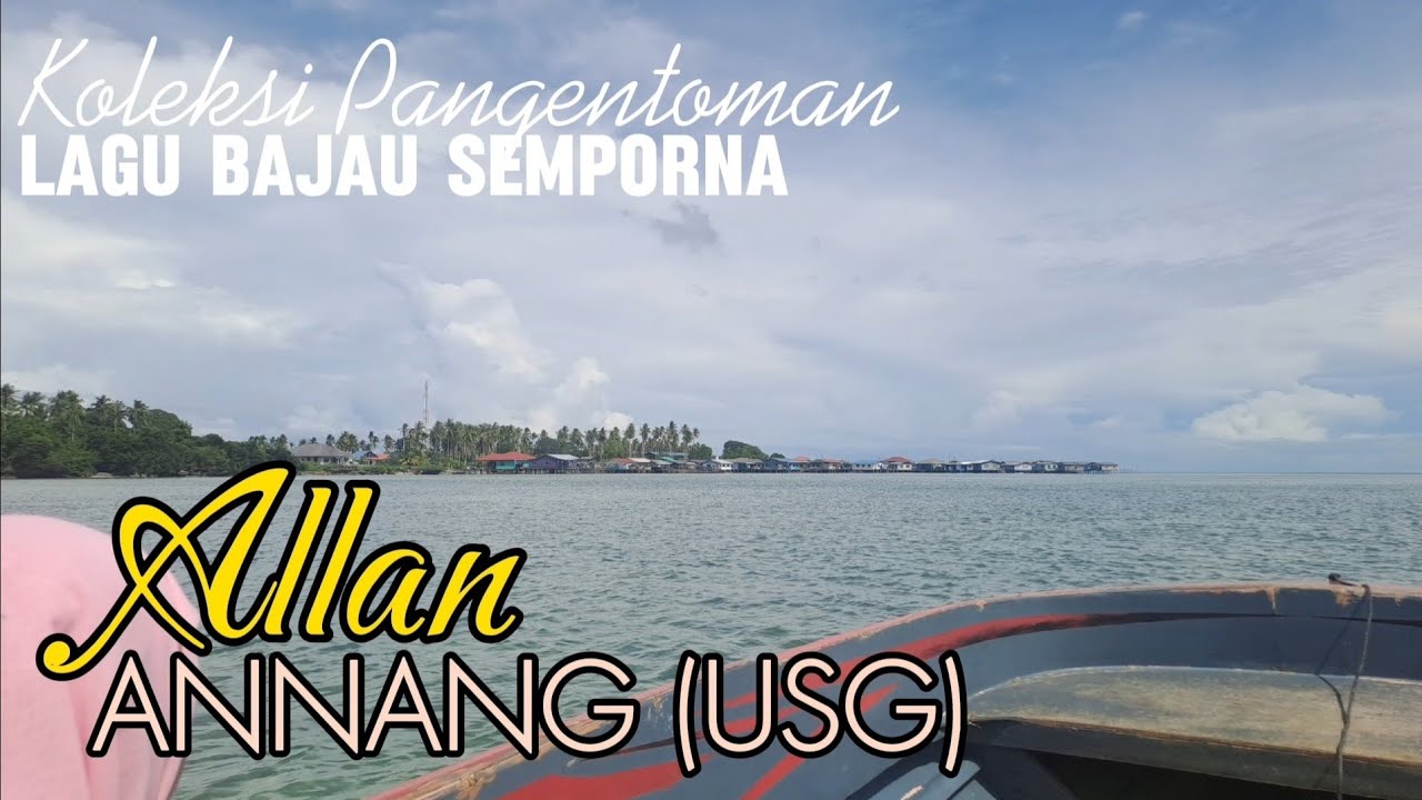 LAGU BAJAU SEMPORNA | ALLAN | ANNANG (USG)