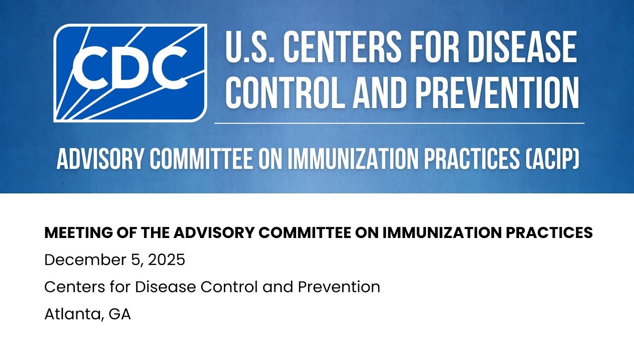 Advisory Committee on Immunization Practices (ACIP) - December 5, 2025 - Day 2 of 2