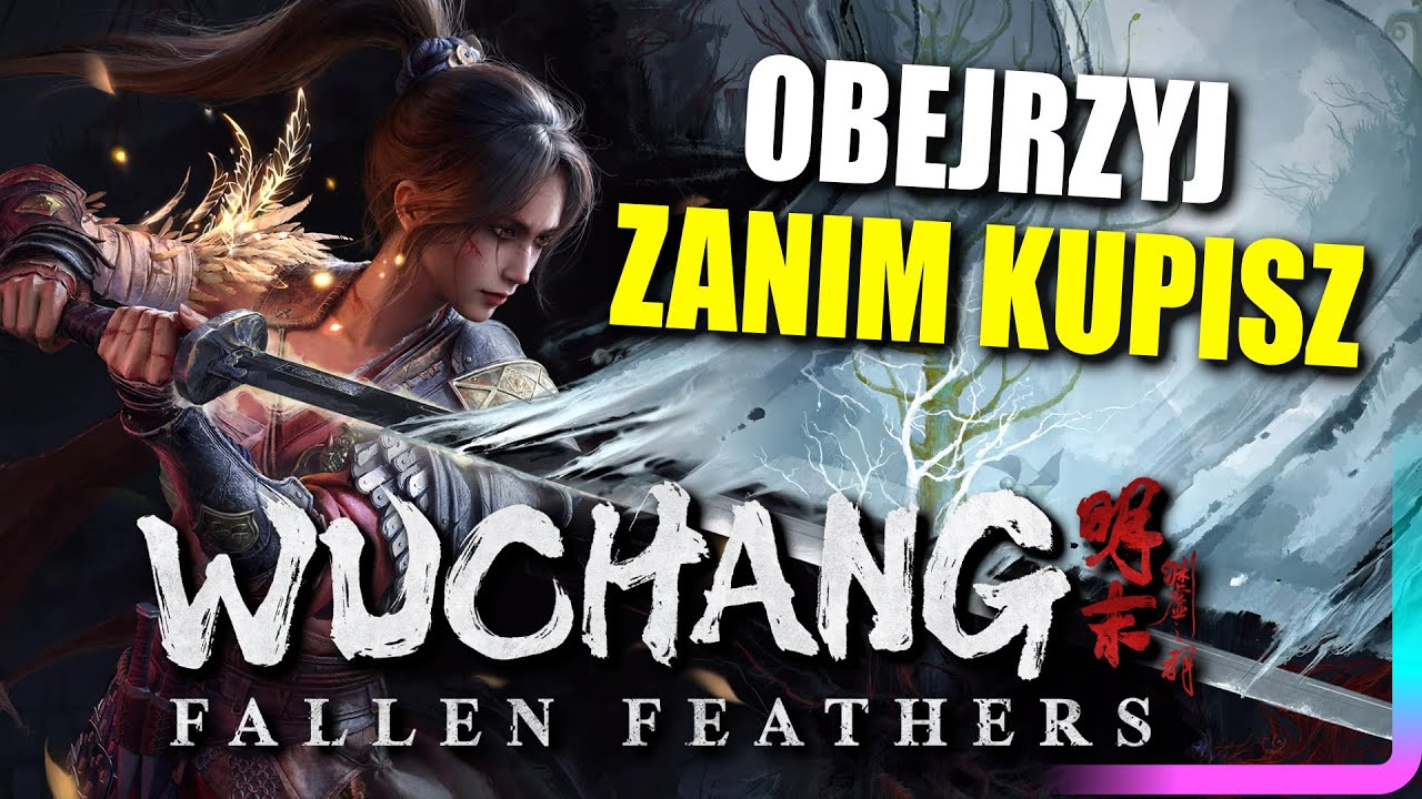 OBEJRZYJ ZANIM KUPISZ - Wuchang: Fallen Feathers