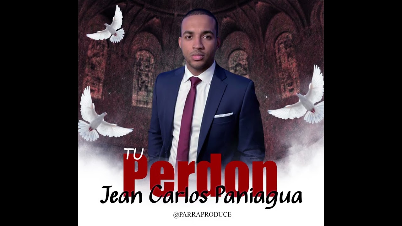 Tu Perdon - Jean Carlos Paniagua `Parraproduce´
