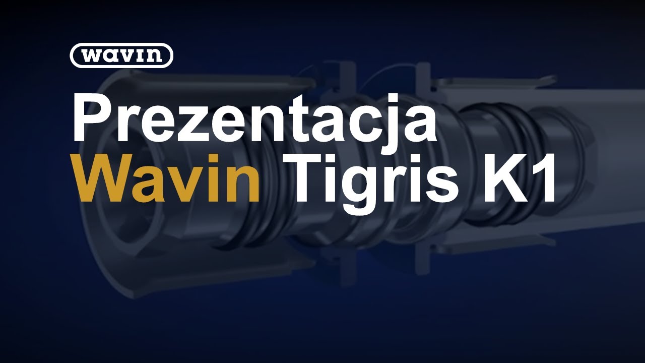 Tigris K1 - Prezentacja złączek nowej generacji | Wavin