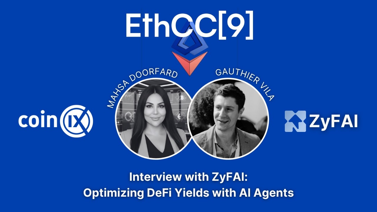 coinIX at EthCC 9: Interview with ZyFAI - Optimizing DeFi Yields with AI Agents