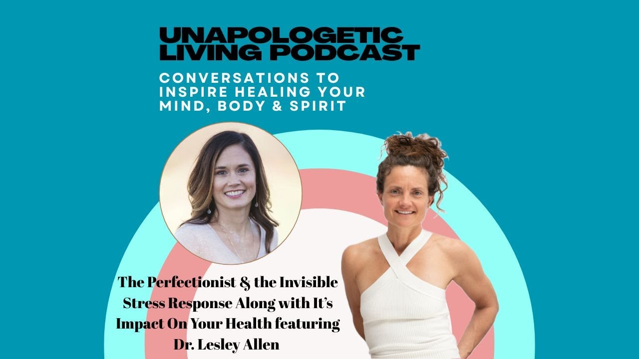 The Type A, Perfectionism Trap: the Invisible Stress Response and It's Impact on Your Health