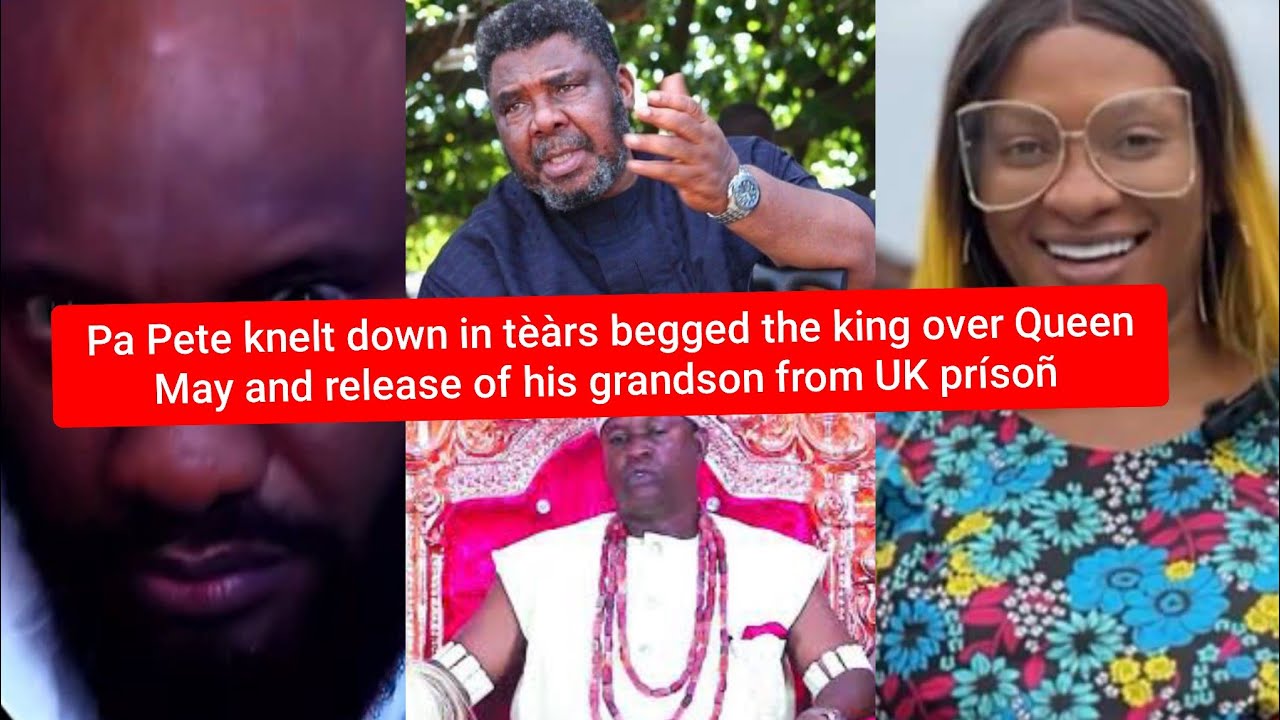 Pa Pete knelt down in tèàrs begged the king over Queen May and release of his grandson 
