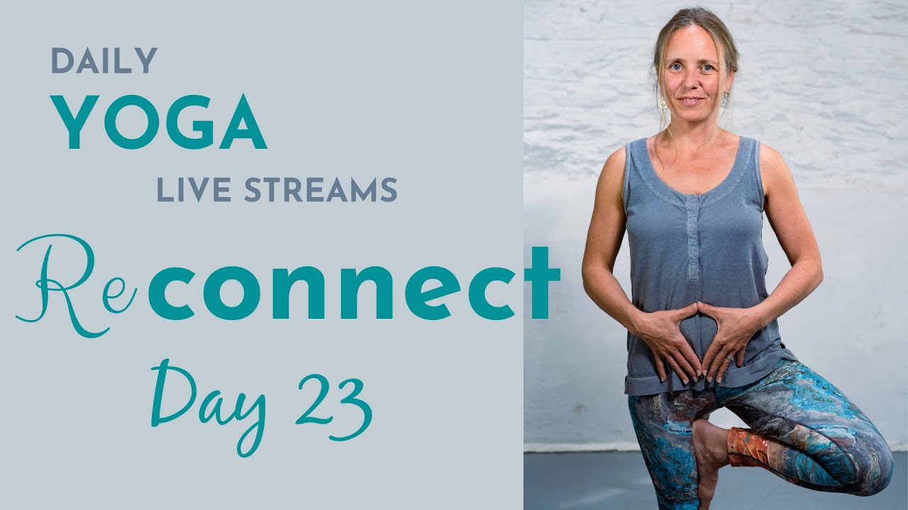 ReConnect ~ Day 23 January Yoga Challenge ~ Love & Trust your Body