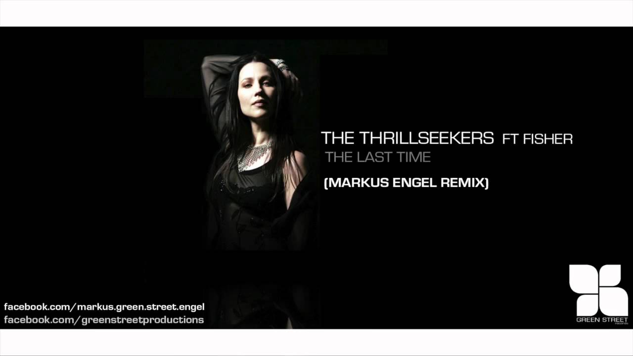 [HD] The Thrillseekers - The Last Time - Markus Engel Remix