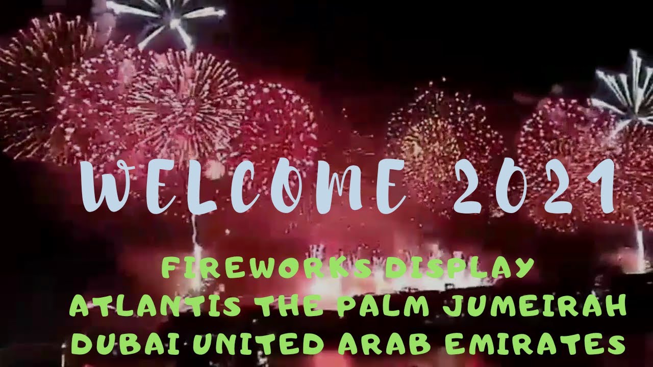AMAZING FIREWORKS DISPLAY || Atlantis The Palm Jumeirah Dubai UAE || Welcome2021