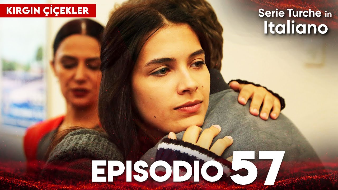 Fiori Spezzati | Kırgın Çiçekler - Episodio 57