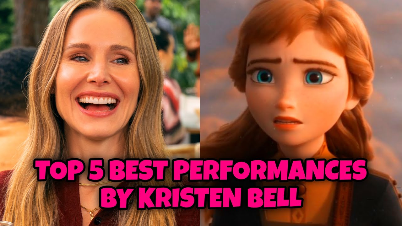 Top 5 BEST Performances by Kristen Bell 