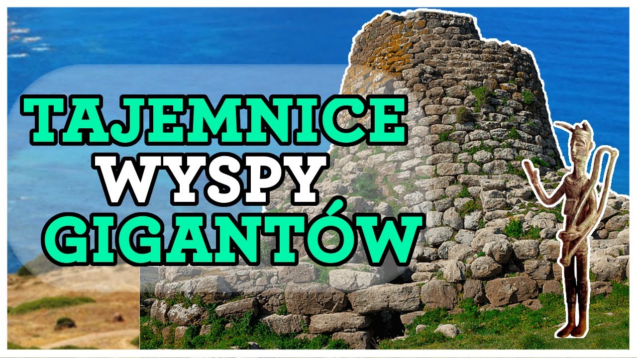 Zagadki Sardynii - Tysiące megalitycznych kamiennych wież (Nuragi)