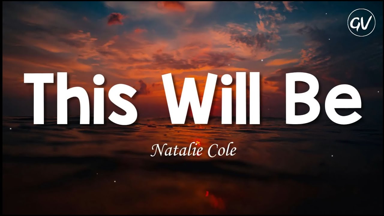 Natalie Cole - This Will Be (An Everlasting Love) [Lyrics]