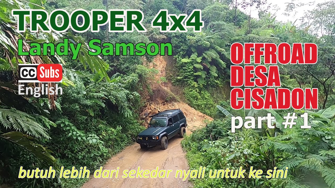 TROOPER 4X4 - OFFROAD ke CISADON butuh lebih dari sekedar nyali & keberuntungan -part # 1 (subtitle)