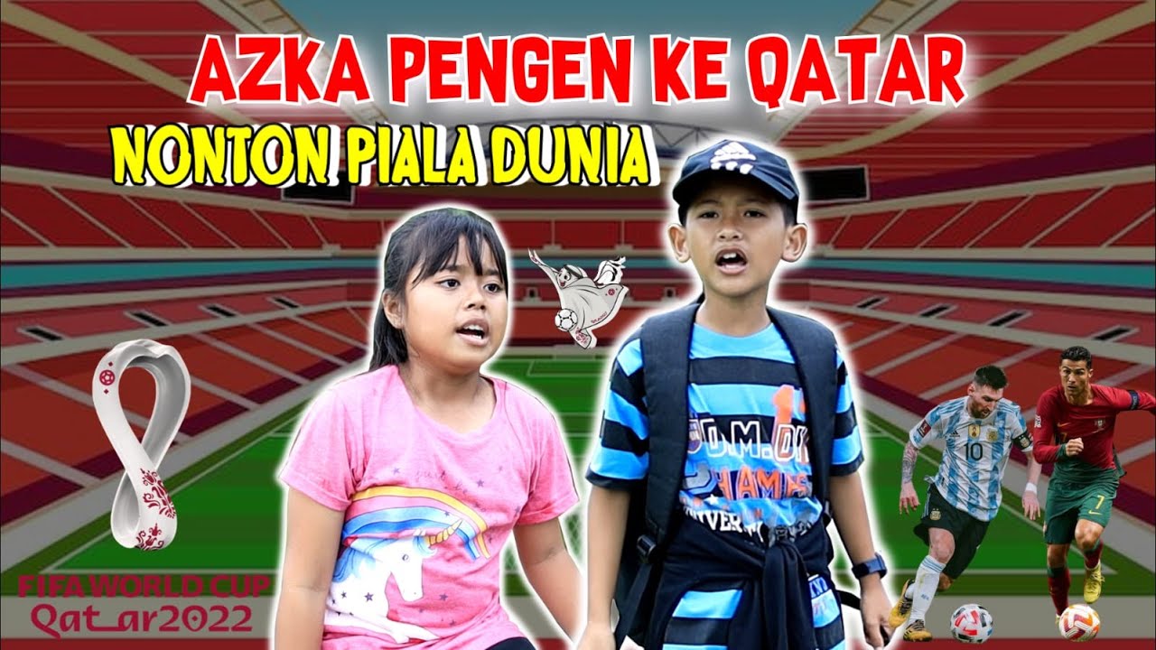 AZKA PENGEN NONTON PIALA DUNIA | DRAMA MARSYA