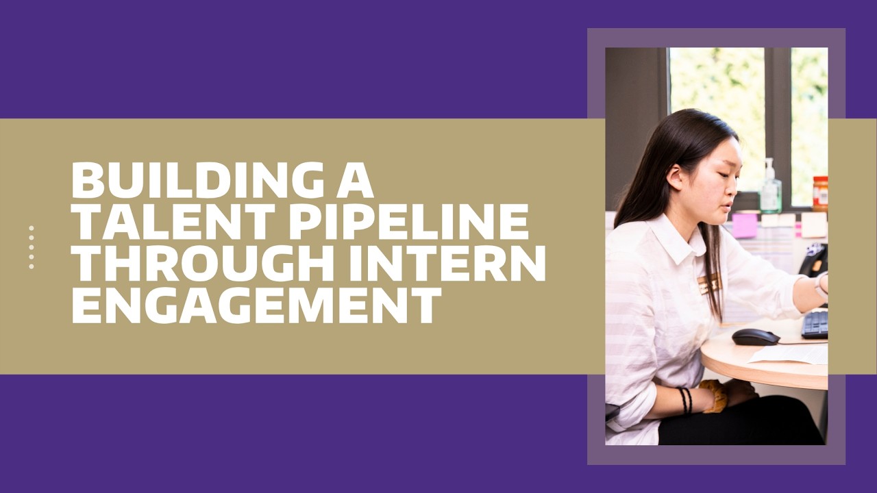 Building a Talent Pipeline Through Intern Engagement (Winter 2026)