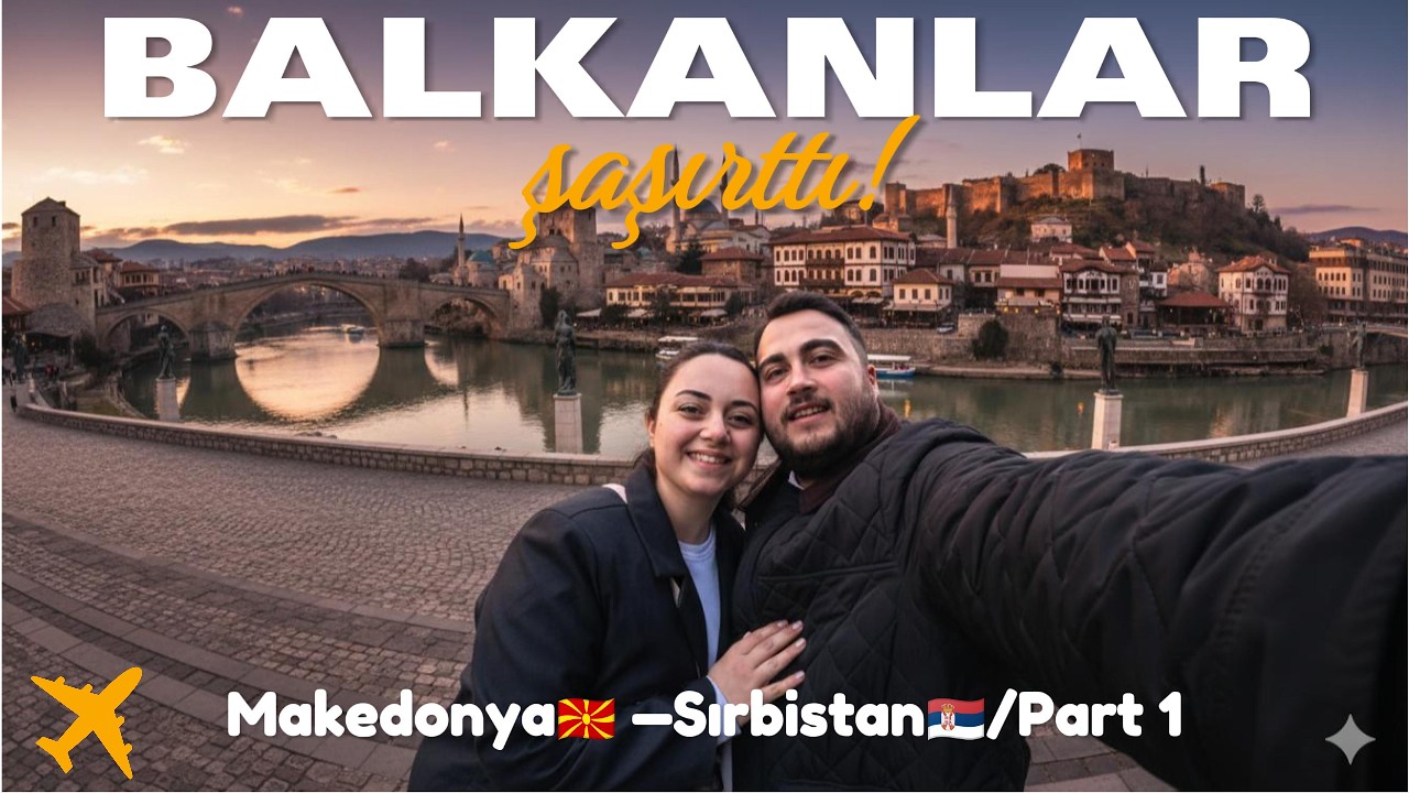 Balkanlar’a Gittik ve Hayran Kaldık! 🇲🇰🇷🇸 | Makedonya & Sırbistan Vlog (Part 1)