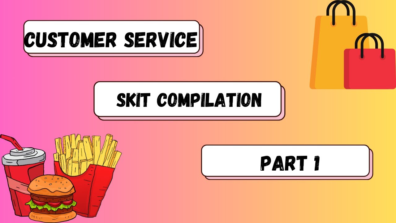 Customer Service Skit Compilation ((Part 1))