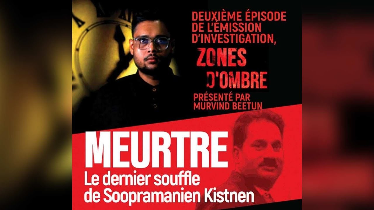 [Exclusif] « Zones d’Ombre » dévoile de nouvelles révélations sur l’affaire Kistnen