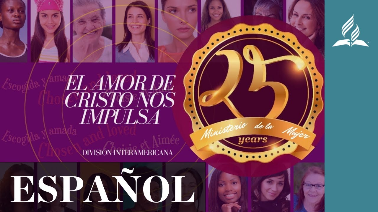 El Amor De Cristo Nos Impulsa - Día de énfasis en el Ministerio de la Mujer