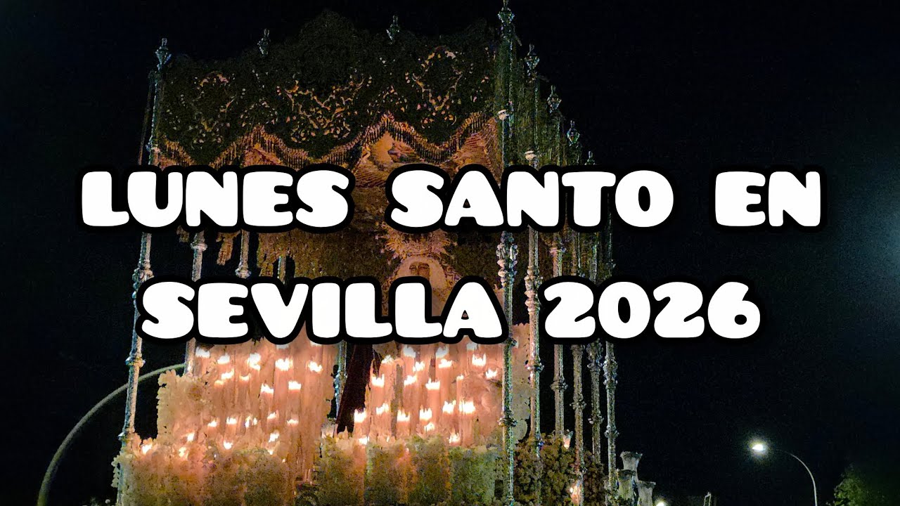 [4K] LUNES SANTO | SEVILLA 2026 | Sevilla Cofrade