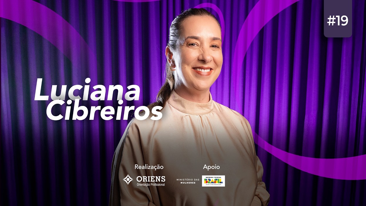 Luciana Cibreiros - Podcast Viva Mulher #19
