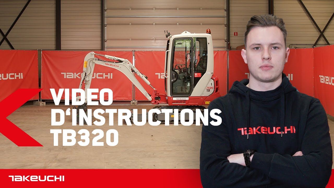 Takeuchi TB320 INSTRUCTION TB320 FRANÇAIS | Takeuchi Benelux