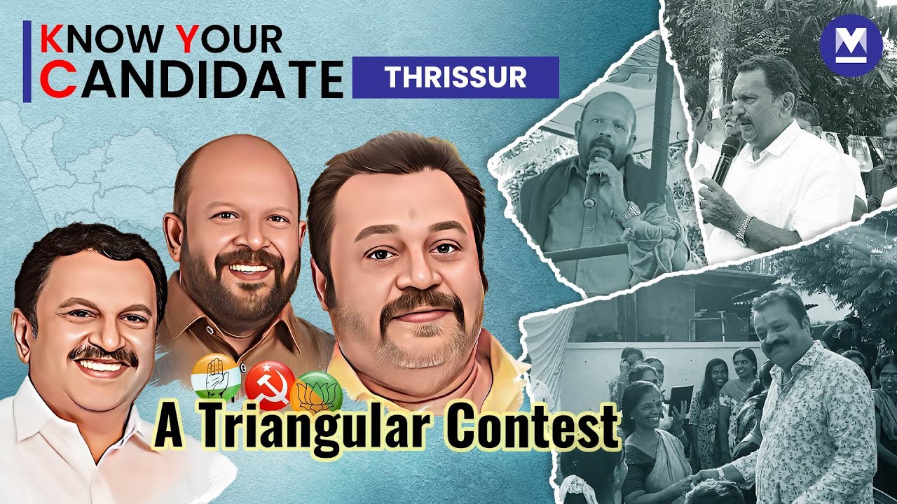 Know Your Candidate - Thrissur: A Triangular Contest