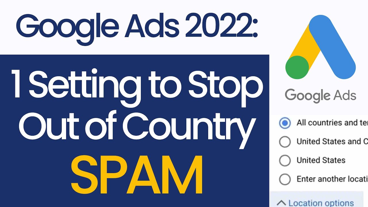 Google Ads 2022 Stop Out of Country Spam Traffic How to Reduce Google Ads Spam. Stop Google Ads Spam
