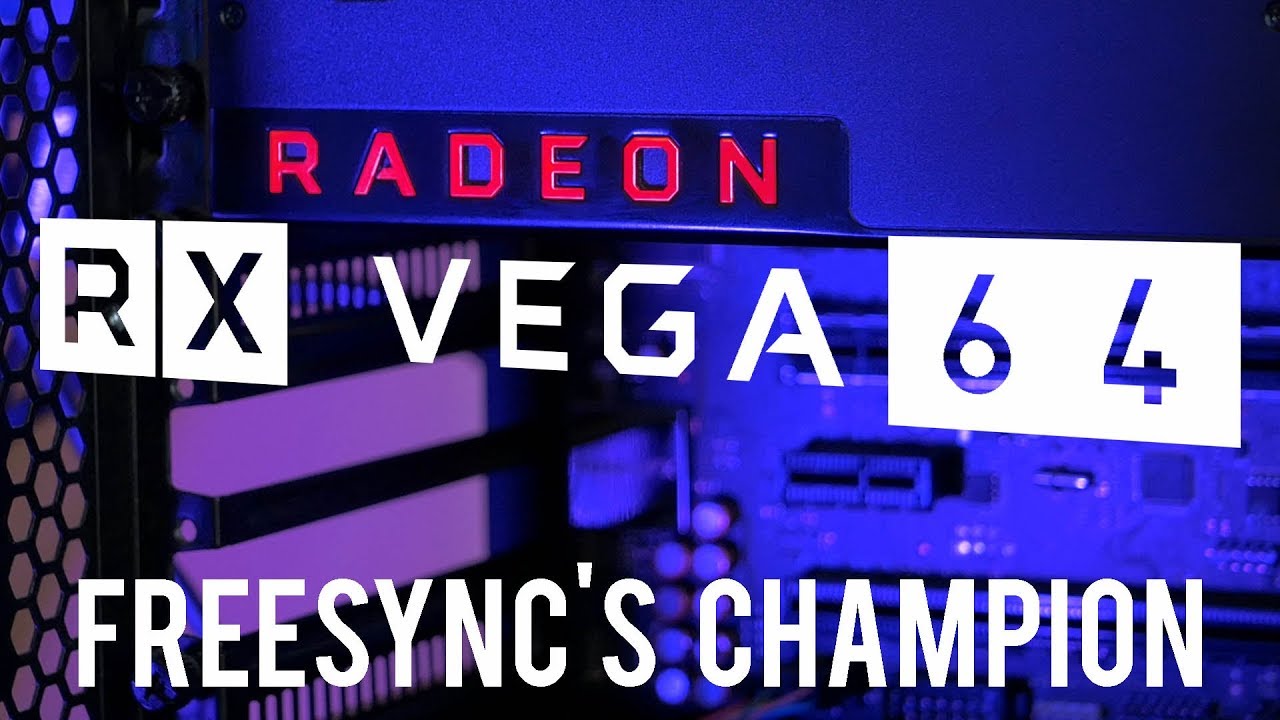 Radeon RX VEGA 64 REVIEW - Freesync's best friend