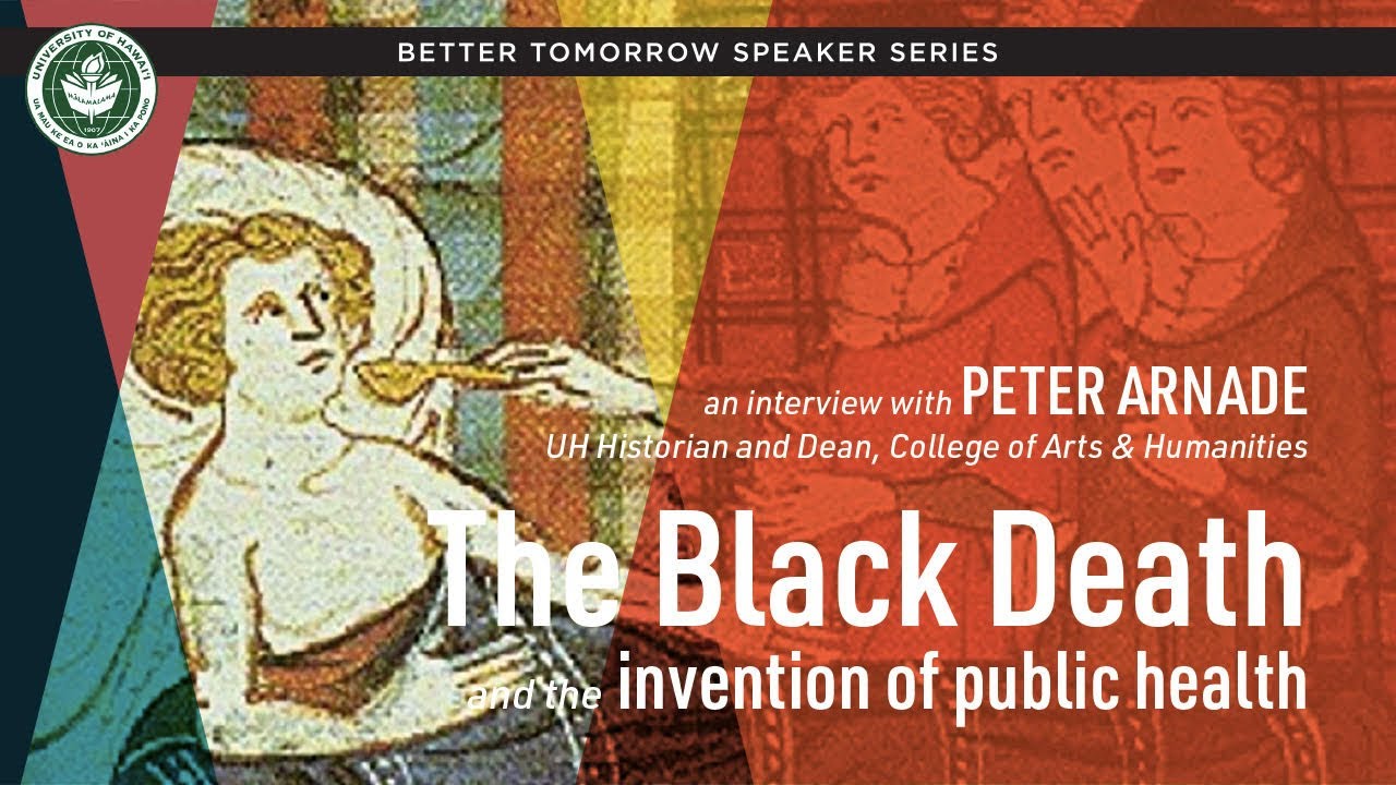 Peter Arnade: The Black Death and the Invention of Public Health