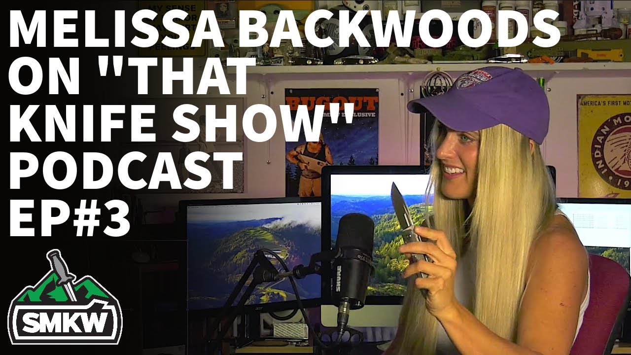 Melissa Backwoods | That Knife Show Podcast | EP#3