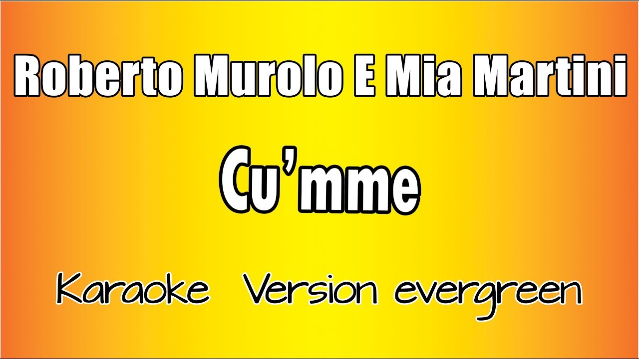 Roberto Murolo, Mia Martini  -  Cu'mme (Versione Karaoke Academy Italia)