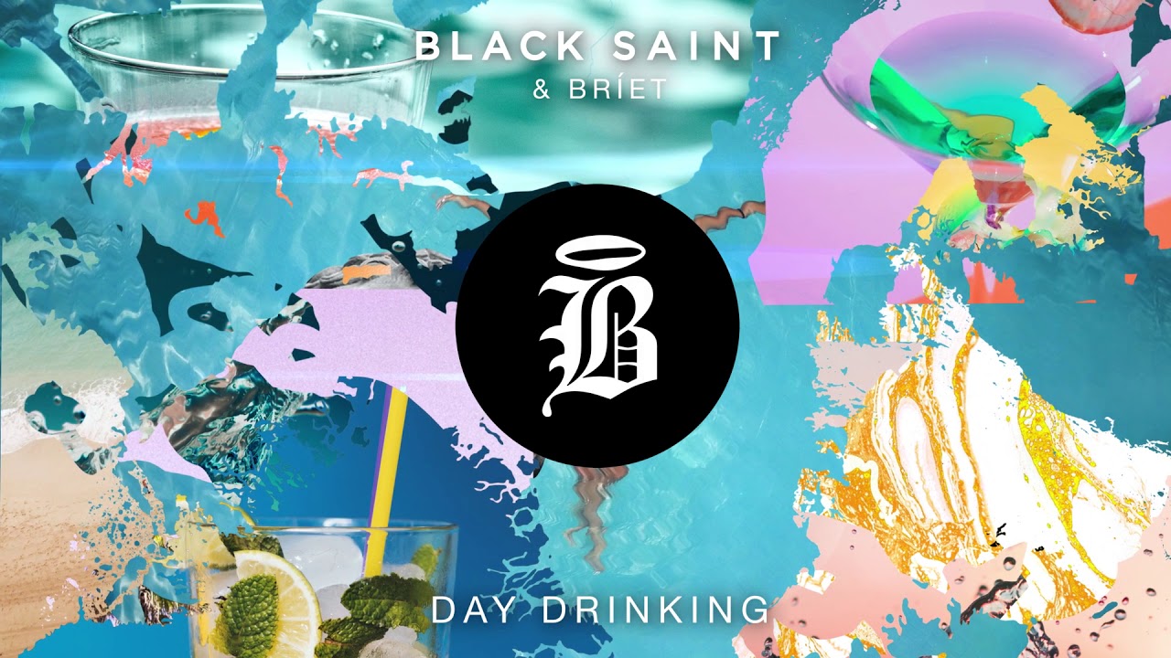 Black Saint & Briet - Day Drinking (Original)
