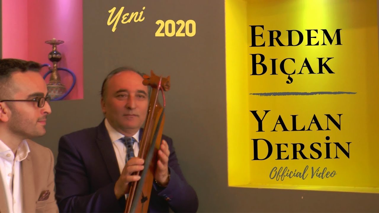 Erdem Bıçak - Yalan Desin (Offical Video) 2020
