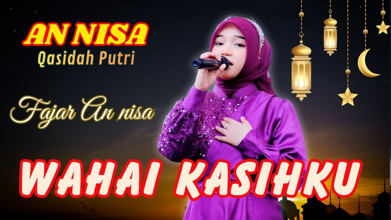 WAHAI KASIHKU - Fajar -Vocal Muda Cantik ANNISA QASIDAH PUTRI - LS AUDIO // AIRIN DIGIMEDIA