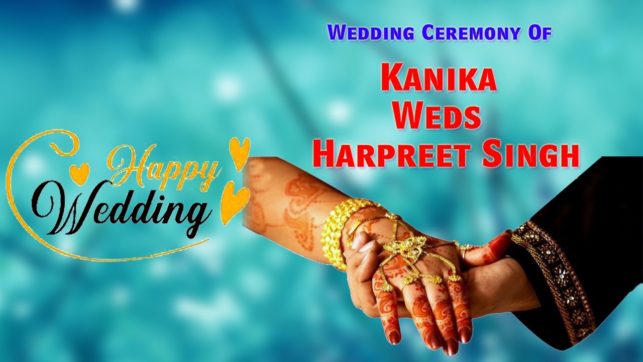 Wedding Ceremony Of Kanika Weds Harpreet Singh