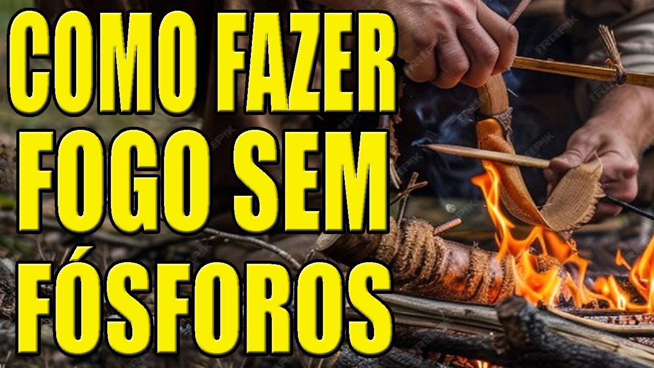 O Segredo de Como Fazer Fogo Sem Fósforos ou Isqueiro