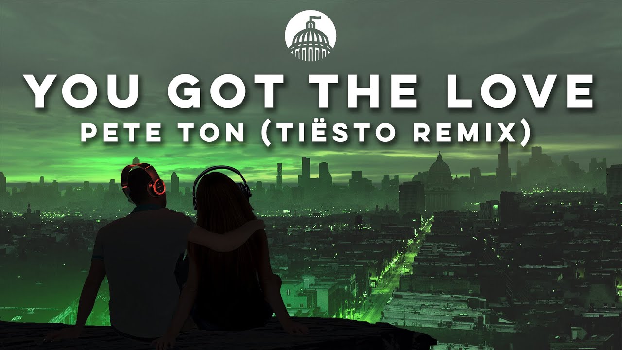 Pete Ton x Becky Hill - You Got The Love (Ti&euml;sto Remix)