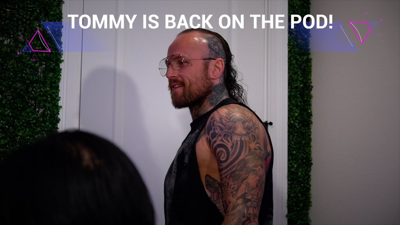 TOMMY IS BACK! | Ep. 58