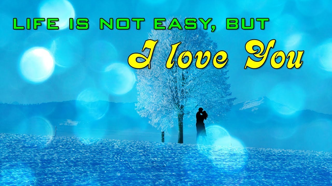 Life is not easy